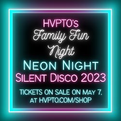 HVPTO\'s Family Fun Night Neon Light Silent Disco - Tickets on Sale on May 7th, at HVPTO.COM/SHOP